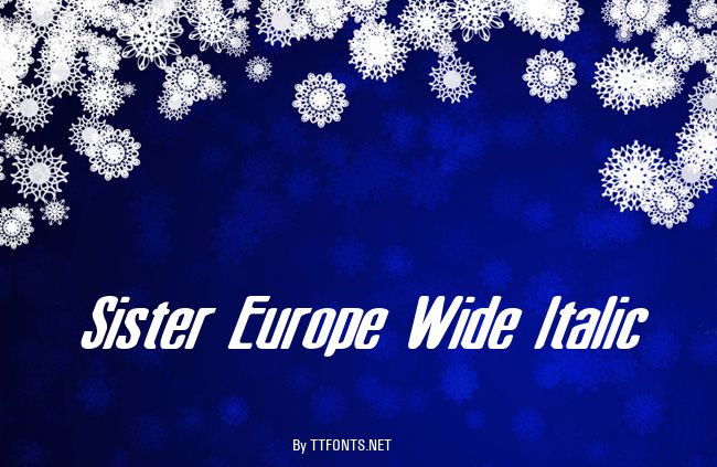 Sister Europe Wide Italic example